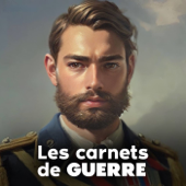 Les Carnets de GUERRE - Les Podcasts du Doc