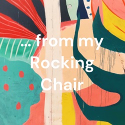 Haiku … from my Rocking Chair