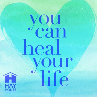 You Can Heal Your Life ™:Hay House