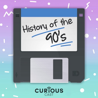History of the 90s:Curiouscast