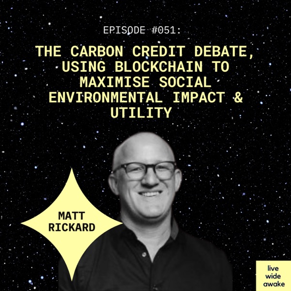 #051 Matt Rickard: The carbon credit debate, using blockchain to maximise social environmental impact & utility photo