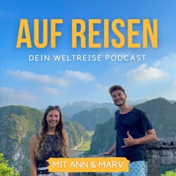 Auf Reisen - dein Weltreise Podcast mit Ann und Marv
