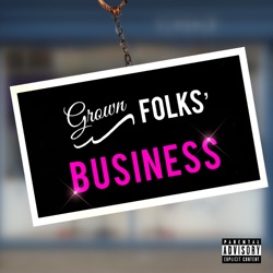 Grown Folks' Business