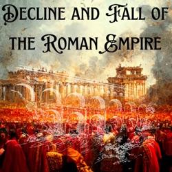 Episode 33 - Decline and Fall of the Roman Empire