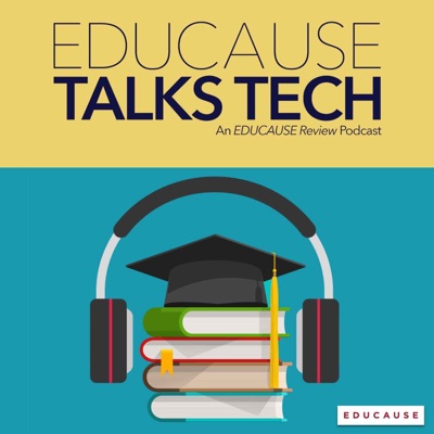 EDUCAUSE Talks Tech EDUCAUSE Talks Tech