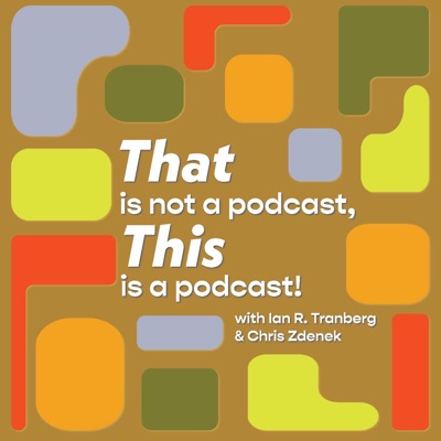 That is not a Podcast, This is a Podcast!