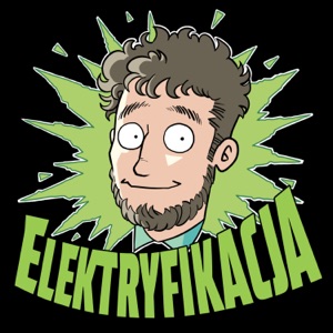 Elektryfikacja - podcast Jakuba Wiecha