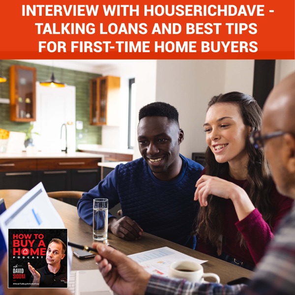 Ep. 222 - Interview with HouseRichDave - Talking Loans and Best Tips for First-Time Home Buyers photo
