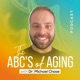 The ABC's of Aging with Dr. Michael Chase 