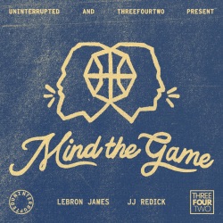 Mind the Game with LeBron James and JJ Redick 