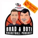 The Brad & Boti Basketball Podcast