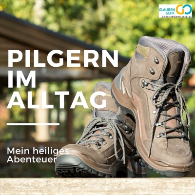 Pilgern im Alltag - Mein heiliges Abenteuer