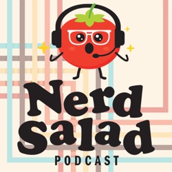 Nerd Salad Podcast