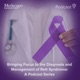 Bringing Focus to the Diagnosis and Management of Rett Syndrome: A Podcast Series