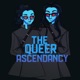 The Queer Ascendancy 