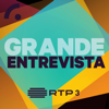 Grande Entrevista - RTP3 - RTP