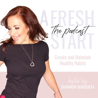 A FRESH START - Healthy Habits, Time Management Hacks, Positive Thinking, Body Confidence, Mindset, Busy Professionals:Shannon Marqueta | Healthy Habits, Body Confidence, Mindset Mentor, Relationship Coach