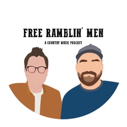 Free Ramblin' Men: A Country Music Podcast