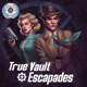 True Vault Escapades: A Fallout Audio Drama