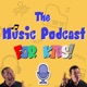 The Music Podcast for Kids!
