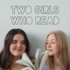 Two Girls Who Read - Lilly and Olivia