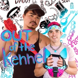 Out of the Kennel: Kink, Fetish & Queer