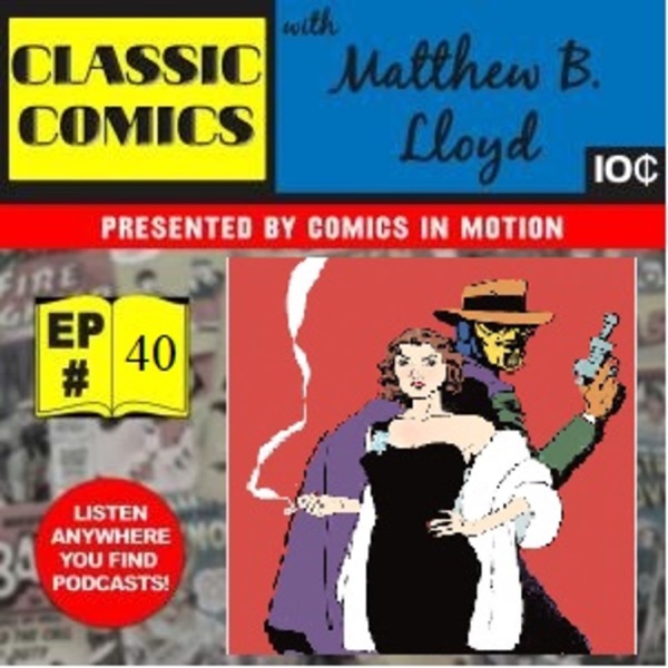 Classic Comics with Matthew B. Lloyd Episode 40- Retconning Dian Belmont of the Golden Age Sandman photo