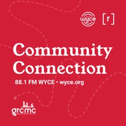 WYCE's Community Closeup (*conversations concerning issues of importance in West Michigan)