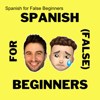 Spanish for False Beginners - Español para falsos principiantes - Spanish Language Coach