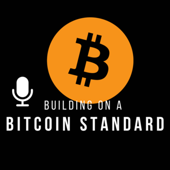 Building on a Bitcoin Standard - Lila Arambula