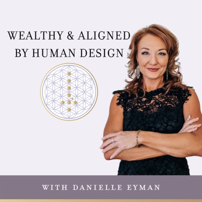 Wealthy & Aligned by Human Design