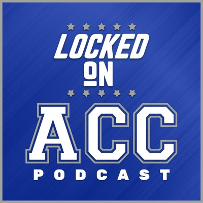 Locked On ACC - Daily College Football & Basketball Podcast Locked On ACC - Daily College Football & Basketball Podcast
