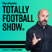 The Totally Football Show with James Richardson - The Athletic