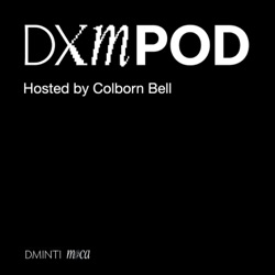 DXM POD 59 - Host Colborn Bell talks w/ Entangled Others Studio