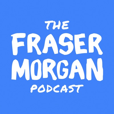 The Fraser Morgan Podcast