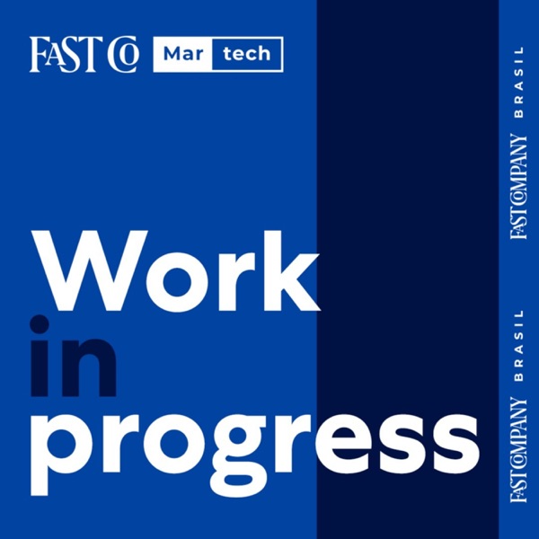 Work in Progress, Fast Company Brasil