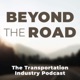 Beyond The Road (The Transportation Industry Podcast)