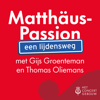 Matthäus-Passion: een lijdensweg met Gijs Groenteman en Thomas Oliemans - Het Concertgebouw