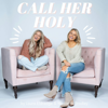 Call Her Holy - Nicoletta Bradley & Laura Eldredge