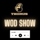 Thorus WOD Show épisode 10, avec Yohann GIGORD