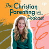The Christian Parenting Podcast - Motherhood, Teaching kids about Jesus, Intentional parenting, Raising Christian kids - Steph Thurling