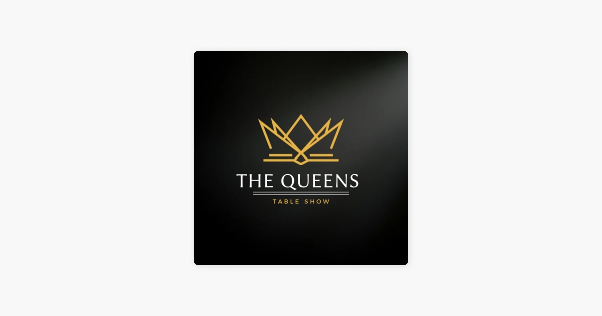 The Queens Table Show“ Auf Apple Podcasts