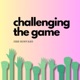 Challenging the Game