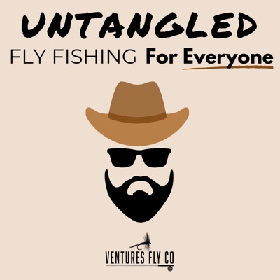 Untangled: Fly Fishing For Everyone | Ventures Fly Co.:Ventures Fly Co.