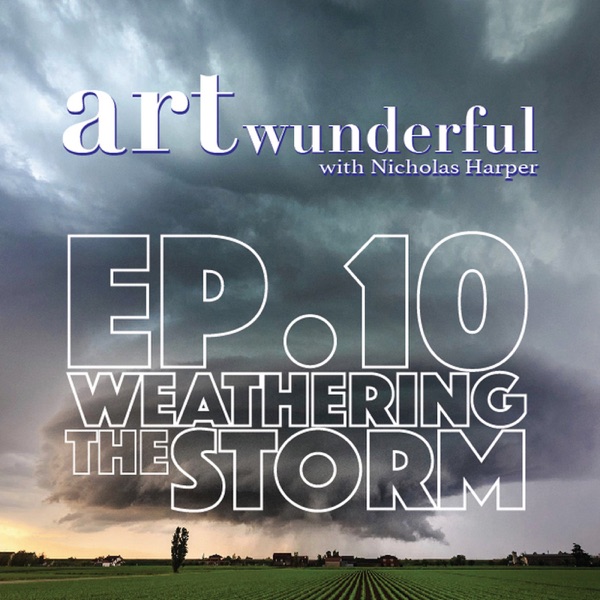 ART Wunderful Ep. 10 - Weathering the Storm (Tips for Artists) photo