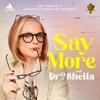 Say More with Dr? Sheila - Audacy, Amy Poehler, and Paper Kite Podcasts