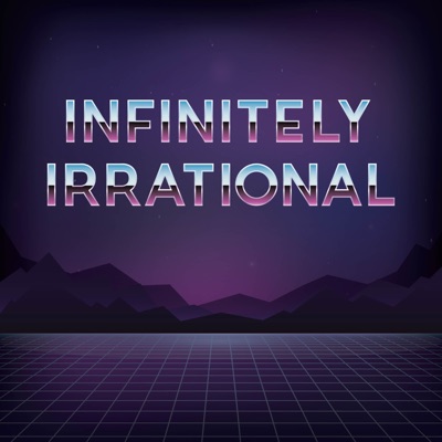 Infinitely Irrational: A Math Podcast:Infinitely Irrational: A Math Podcast