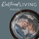 Restored Living Podcast