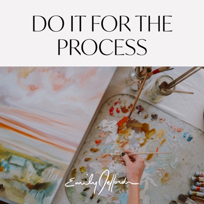 Do It For the Process: For The Artists by Emily Jeffords Do It For the Process: For The Artists by Emily Jeffords