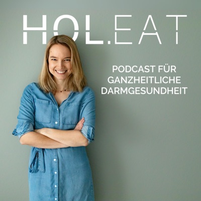 HOL.EAT | Podcast für Unverträglichkeiten, Reizdarm & Darmgesundheit